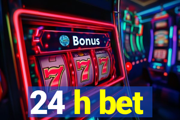 24 h bet